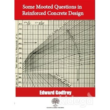 Some Mooted Questions In Reinforced Concrete Design Edward Godfrey