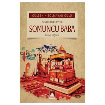 Somuncu Baba Romanı - Gülşenin Solmayan Gülü - Raziye Sağlam