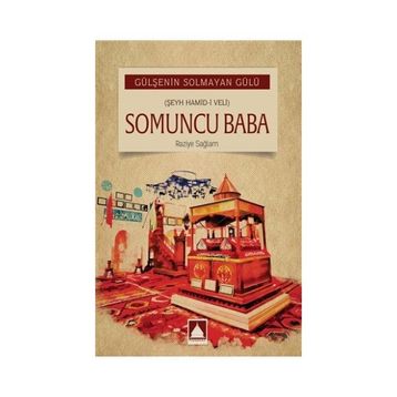 Somuncu Baba Romanı - Gülşenin Solmayan Gülü - Raziye Sağlam