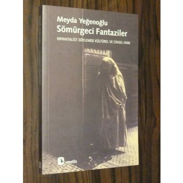 SÖMÜRGECİ FANTAZILER - MEYDA YEĞENOĞLU
