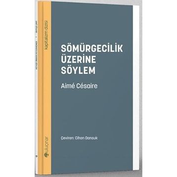 Sömürgecilik Üzerine Söylev - Aime Cesaire