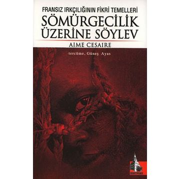 Sömürgecilik Üzerine Söylev - Aime Cesaire