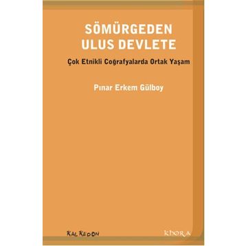 Sömürgeden Ulus Devlete - Pınar Erkem Gülboy