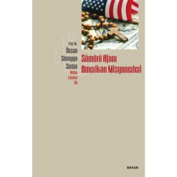 SÖMÜRÜ AJANI İNGİLİZ MISYONERLERI - İHSAN SÜREYYA SIRMA