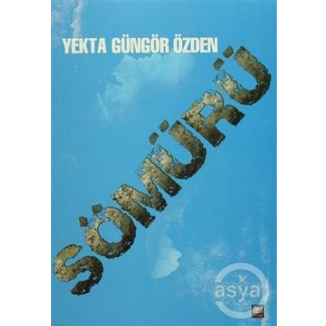 Sömürü - Yekta Güngör Özden