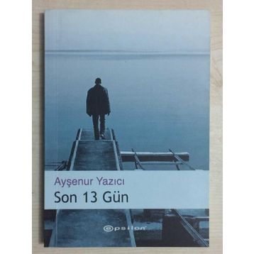 SON 13 GÜN - AYŞENUR YAZICI