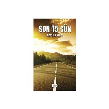 Son 15 Gün - Betül Palut - Tilki Kitap