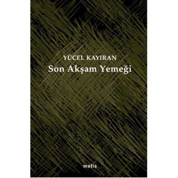 Son Akşam Yemeği - Yücel Kayıran