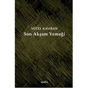 Son Akşam Yemeği - Yücel Kayıran