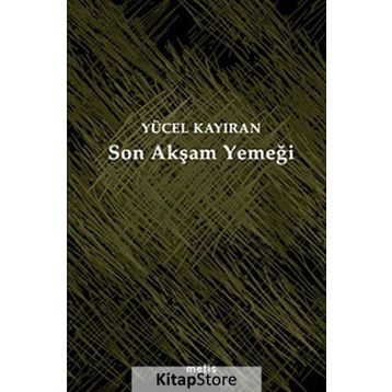 Son Akşam Yemeği - Yücel Kayıran