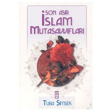 SON ASIR İSLAM MUTASAVVIFLARI - TUBA ŞİMŞEK