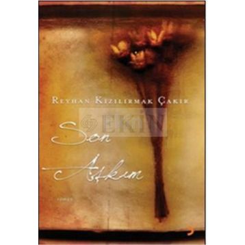 SON AŞKIM - REYHAN KIZILIRMAK ÇAKIR