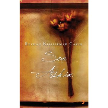 SON AŞKIM - REYHAN KIZILIRMAK ÇAKIR