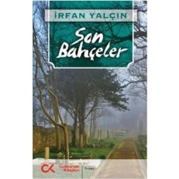 Son Bahçeler - İrfan Yalçın