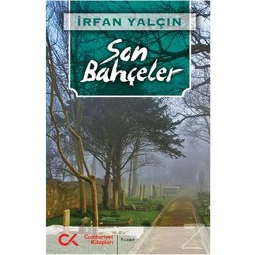 Son Bahçeler - İrfan Yalçın