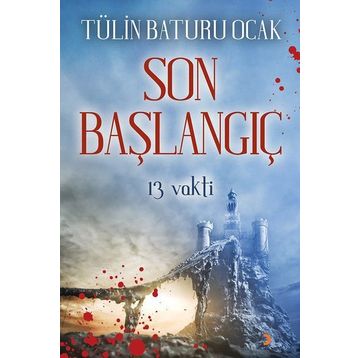 Son Başlangıç - 13 Vakti - Tülin Baturu Ocak