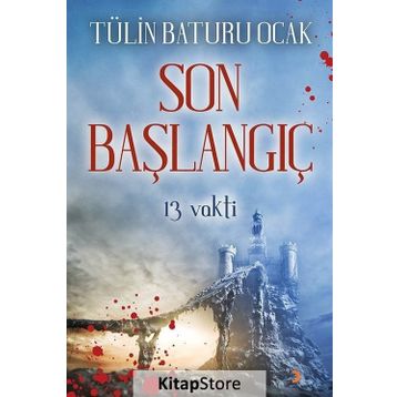 Son Başlangıç - 13 Vakti - Tülin Baturu Ocak