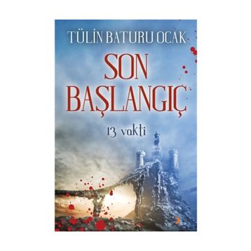 Son Başlangıç - 13 Vakti - Tülin Baturu Ocak