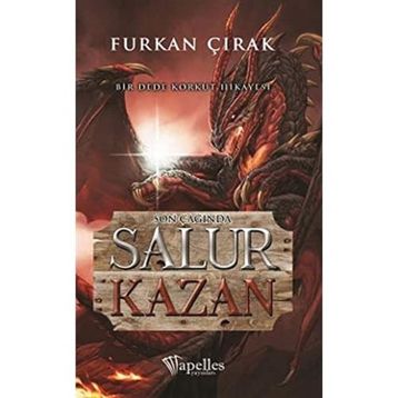 Son Çağında Salur Kazan - Dede Korkut