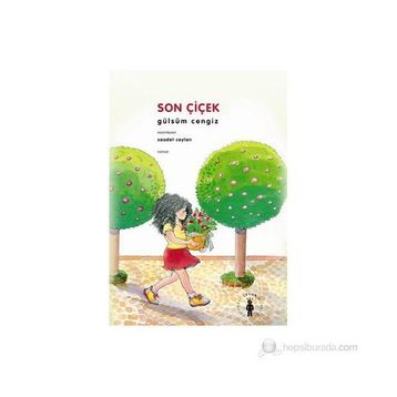 SON ÇİÇEK - GÜLSÜM CENGIZ