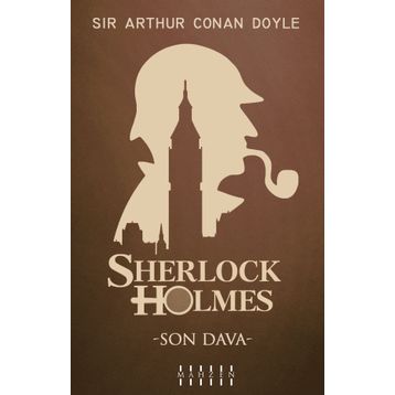 Son Dava - Sherlock Holmes - Sir Arthur Conan Doyle