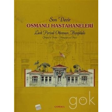 SON DEVIR OSMANLI HASTAHANELERI - OSMAN DOĞAN