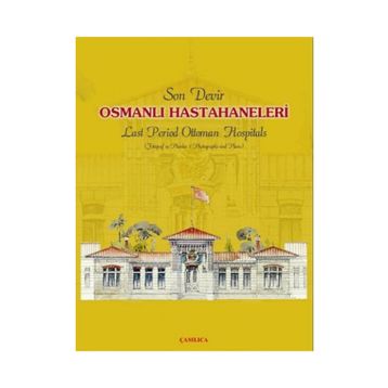 SON DEVIR OSMANLI HASTAHANELERI - OSMAN DOĞAN