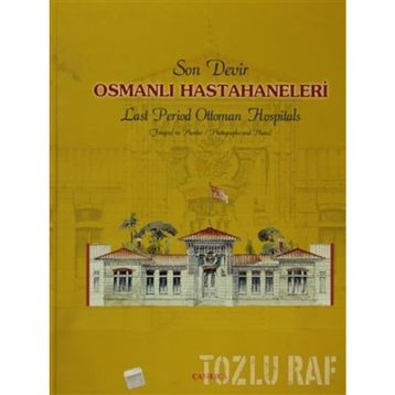 SON DEVIR OSMANLI HASTAHANELERI - OSMAN DOĞAN