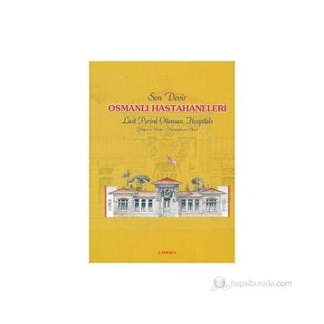 SON DEVIR OSMANLI HASTAHANELERI - OSMAN DOĞAN