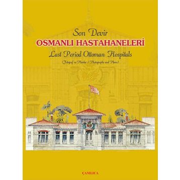 SON DEVIR OSMANLI HASTAHANELERI - OSMAN DOĞAN