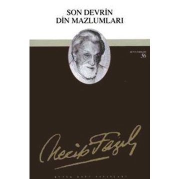 SON DEVRIN DIN MAZLUMLARI (KOD: 40) - NECIP FAZIL KISAKÜREK