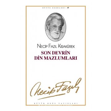 SON DEVRIN DIN MAZLUMLARI (KOD: 40) - NECIP FAZIL KISAKÜREK