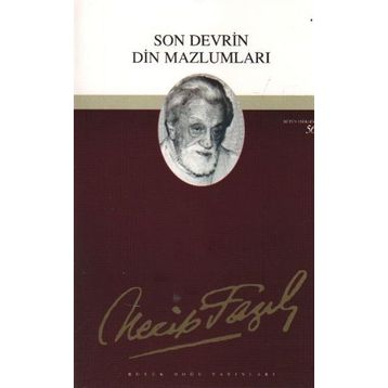 SON DEVRIN DIN MAZLUMLARI (KOD: 40) - NECIP FAZIL KISAKÜREK