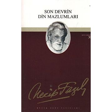 SON DEVRIN DIN MAZLUMLARI (KOD: 40) - NECIP FAZIL KISAKÜREK