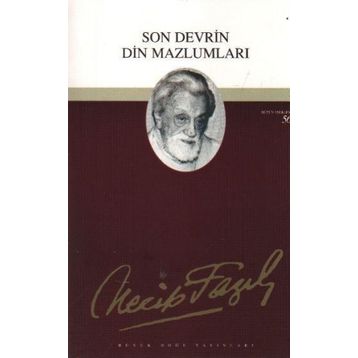 SON DEVRIN DIN MAZLUMLARI (KOD: 40) - NECIP FAZIL KISAKÜREK