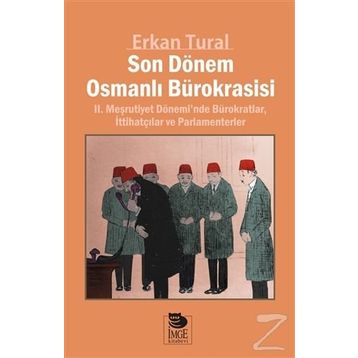 Son Dönem Osmanlı Bürokrasisi - Erkan Tural