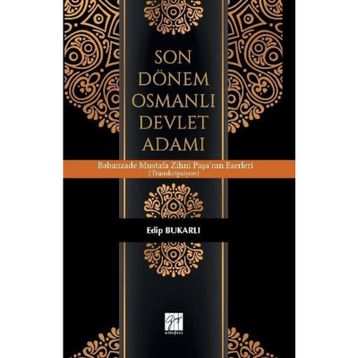 Son Dönem Osmanlı Devlet Adamı - Edip Bukarlı