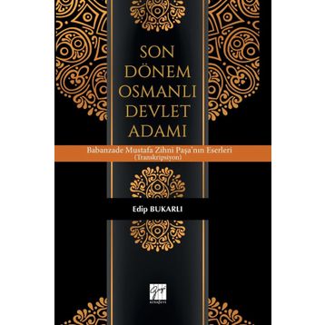Son Dönem Osmanlı Devlet Adamı - Edip Bukarlı