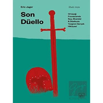 Son Düello: Ortaçağ Fransa’sında Suç, Skandal ve Düelloyla Yargının Gerçek Hikayesi