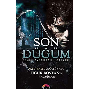 Son Düğüm - Roma Amsterdam İstanbul - Uğur Bostan