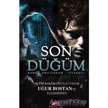 Son Düğüm - Roma Amsterdam İstanbul - Uğur Bostan