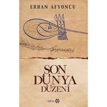 Son Dünya Düzeni - Erhan Afyoncu