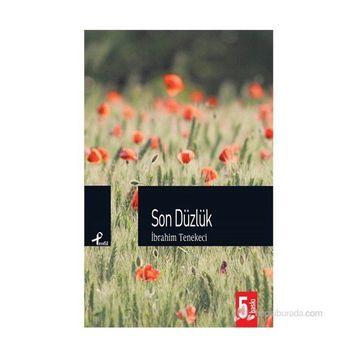 SON DÜZLÜK - İBRAHİM TENEKECI