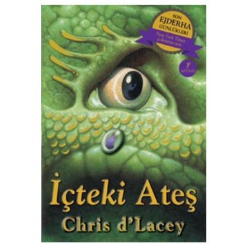 Son Ejderha Günlükleri - İçteki Ateş - chris dlacey chris dlacey