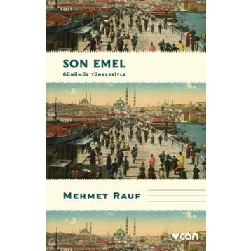 Son Emel Günümüz Türkçesiyle - Mehmet Rauf
