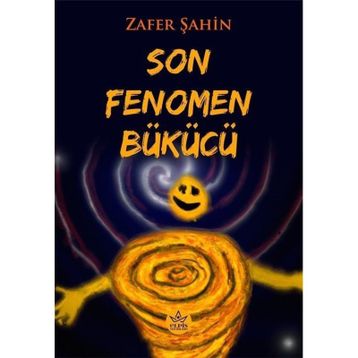 Son Fenomen Bükücü Elpis Yayınları