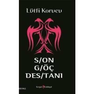 SON GÖÇ DESTANI - LÜTFİ KORUCU