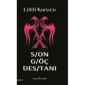 SON GÖÇ DESTANI - LÜTFİ KORUCU