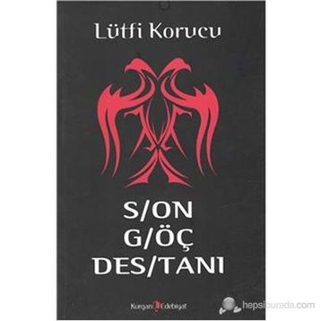 SON GÖÇ DESTANI - LÜTFİ KORUCU