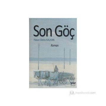 SON GÖÇ - HASAN DENIS KALKAN